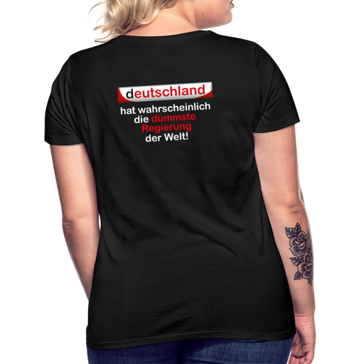 Frauen T-Shirt "Wahrscheinlich dümmste Regierung der Welt" - Schwarz
