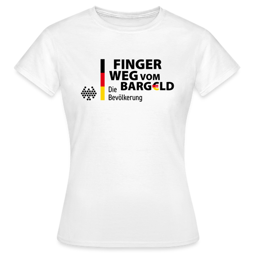 Frauen T-Shirt "Finger weg vom Bargeld" - weiß