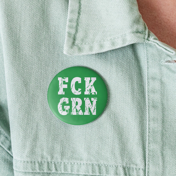 "FCK GRN" Buttons groß 56 mm (5er Pack)