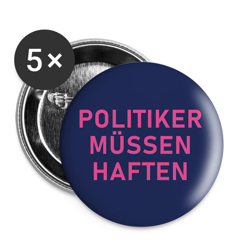 "POLITIKER MÜSSEN HAFTEN" Buttons groß 56 mm (5er Pack)
