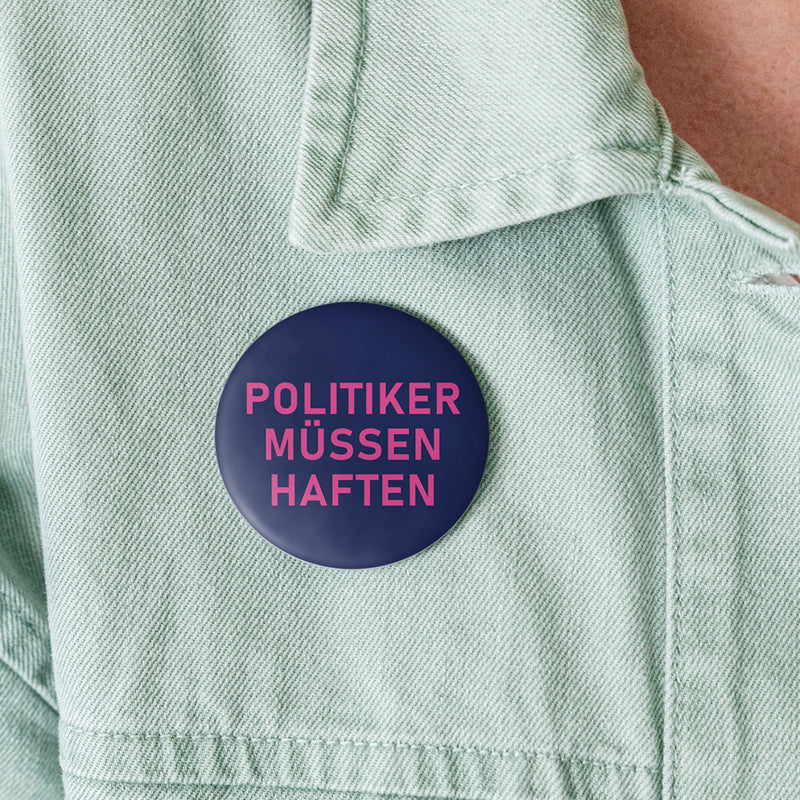 "POLITIKER MÜSSEN HAFTEN" Buttons groß 56 mm (5er Pack)