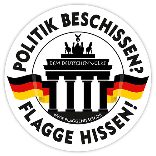 Aufkleber rund "Politik beschissen? Flagge hissen! (Brandenburger Tor)" 5 Stück., 9,5 cm