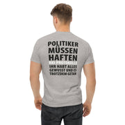 Klassisches T-Shirt Politiker müssen haften" - realsatireportal
