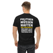 Klassisches T-Shirt "Politiker müssen haften" in vielen Farben. - realsatireportal