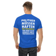 Klassisches T-Shirt "Politiker müssen haften" in vielen Farben. - realsatireportal