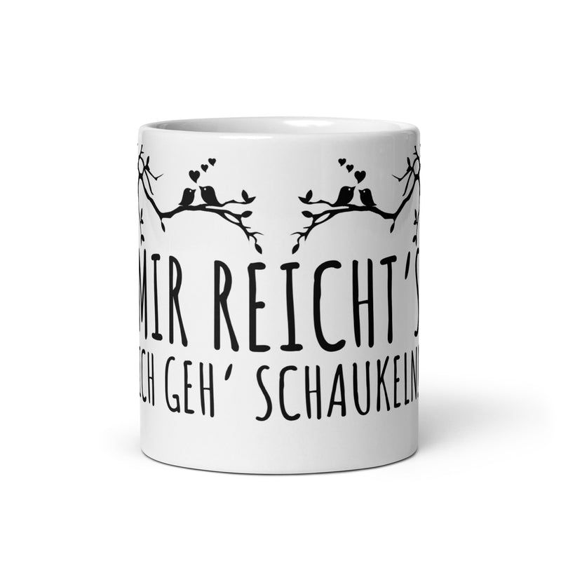 Panoramatasse "MIR REICHT'S - ICH GEH' SCHAUKELN"